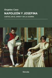 Napoleón y Josefina «Cartas, en el amor y en la guerra» (9788415174967)