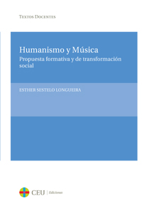 HUMANISMO Y MUSICA. PROPUESTA FORMATIVA Y DE TRANSFORMACION SOCIAL.(TEXTOS DOCENTES, 23) (9788415382645)
