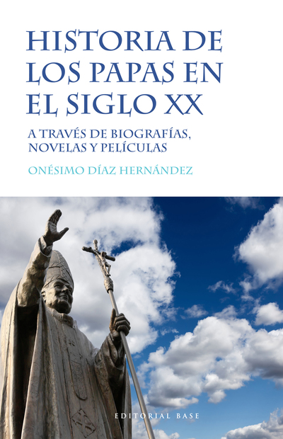 Historia de los papas en el siglo XX «A través de biografías, novelas y películas» (9788415706991)