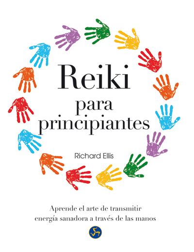 Reiki para principiantes «Aprende el arte de transmitir energía sanadora a través de las manos» (9788415887027)
