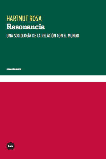 Resonancia   «Una sociología de la relación con el mundo» (9788415917458)