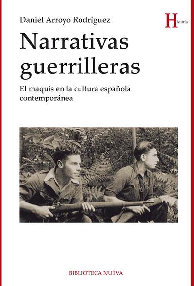Narrativas guerrilleras   «El maquis en la cultura española contemporánea» (9788416170081)