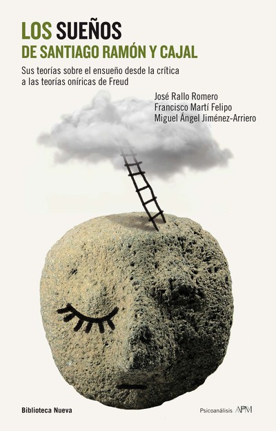 Los sueños de Santiago Ramón y Cajal «Sus teorías sobre el ensueño desde la crítica a las teorías oníricas de Freud» (9788416170340)