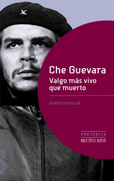 Che Guevara. Valgo más vivo que muerto (9788416170784)