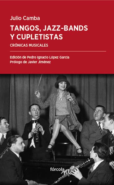 Tangos, jazz-bands y cupletistas   «Crónicas musicales, de Caruso a Cléo de Mérode» (9788416247578)