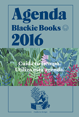 Agenda Blackie Books 2016 «Cuida tu tiempo» (9788416290468)