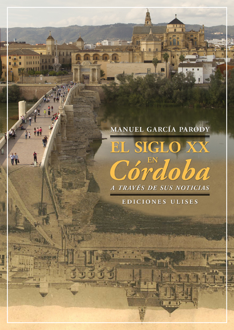 El siglo XX en Córdoba a través de sus noticias (9788416300402)