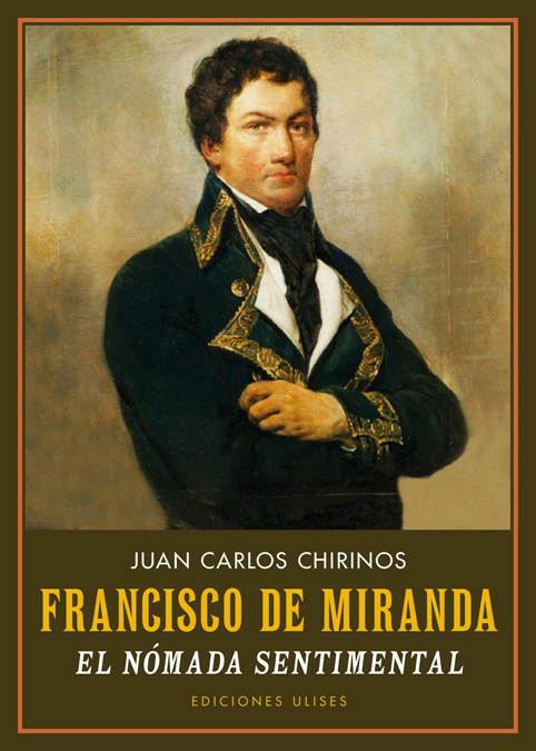 Francisco de Miranda. El nómada sentimental (9788416300587)