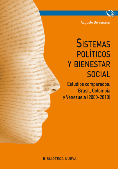Sistemas políticos y bienestar social   «Estudios comparados: Brasil, Colombia y Venzuela (2000-2010)» (9788416345144)