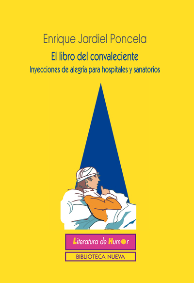 El libro del convaleciente «Inyecciones de alegría para hospitales y sanatorios» (9788416345373)