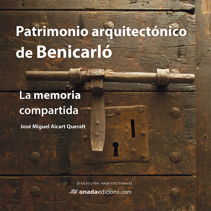 Patrimonio arquitectónico de Benicarló   «La memoria compartida»