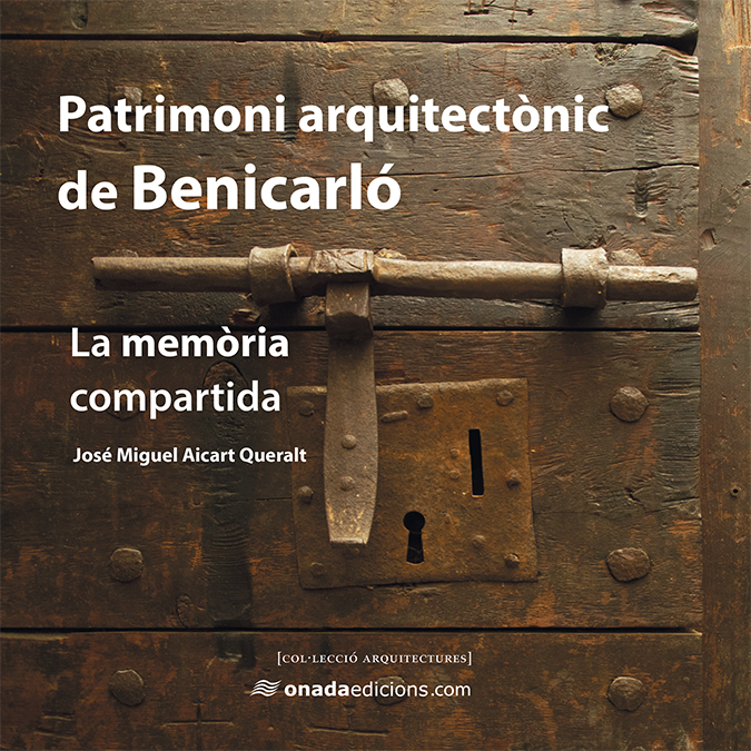 Patrimoni arquitectònic de Benicarló   «La memòria compartida»