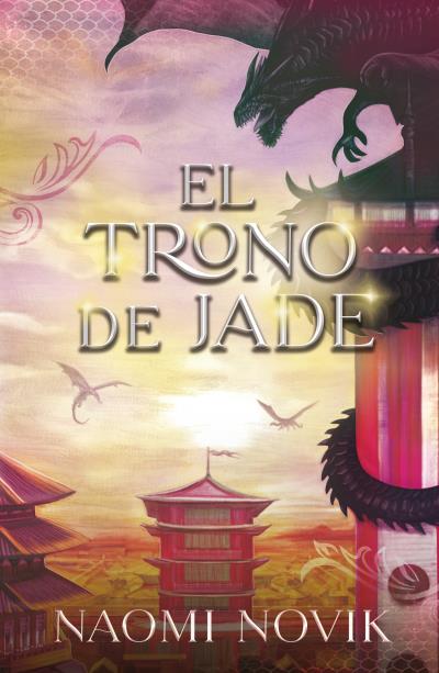 El trono de Jade   «Segundo volumen de la saga Temerario»