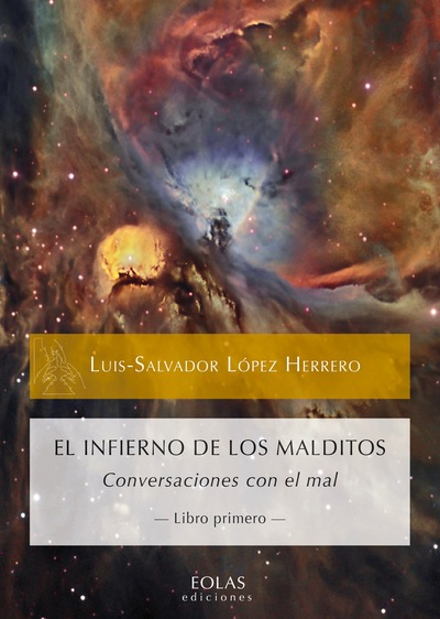 INFIERNO DE LOS MALDITOS CONVERSACIONES CON EL MAL LIBRO PRIMERO (9788416613021)
