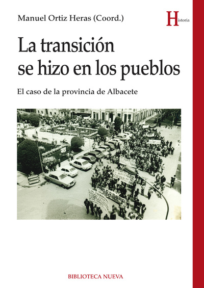 La transición se hizo en los pueblos   «El caso de la provincia de Albacete» (9788416647149)