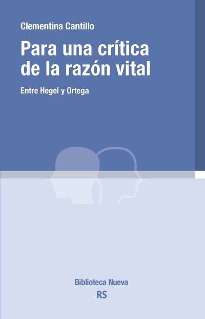Para una crítica de la razón vital   «Entre Hegel y Ortega» (9788416647262)