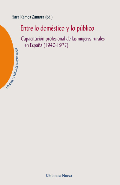 Entre lo doméstico y lo público   «Capacitación profesional de las mujeres rurales en España (1940-1977)» (9788416647361)