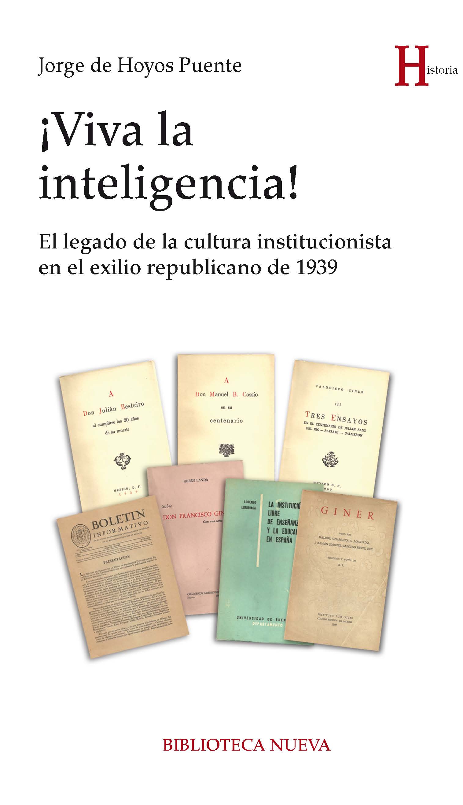 ¡Viva la inteligencia!   «El legado de la cultura institucionalista en el exilio republicano de 1939» (9788416647637)