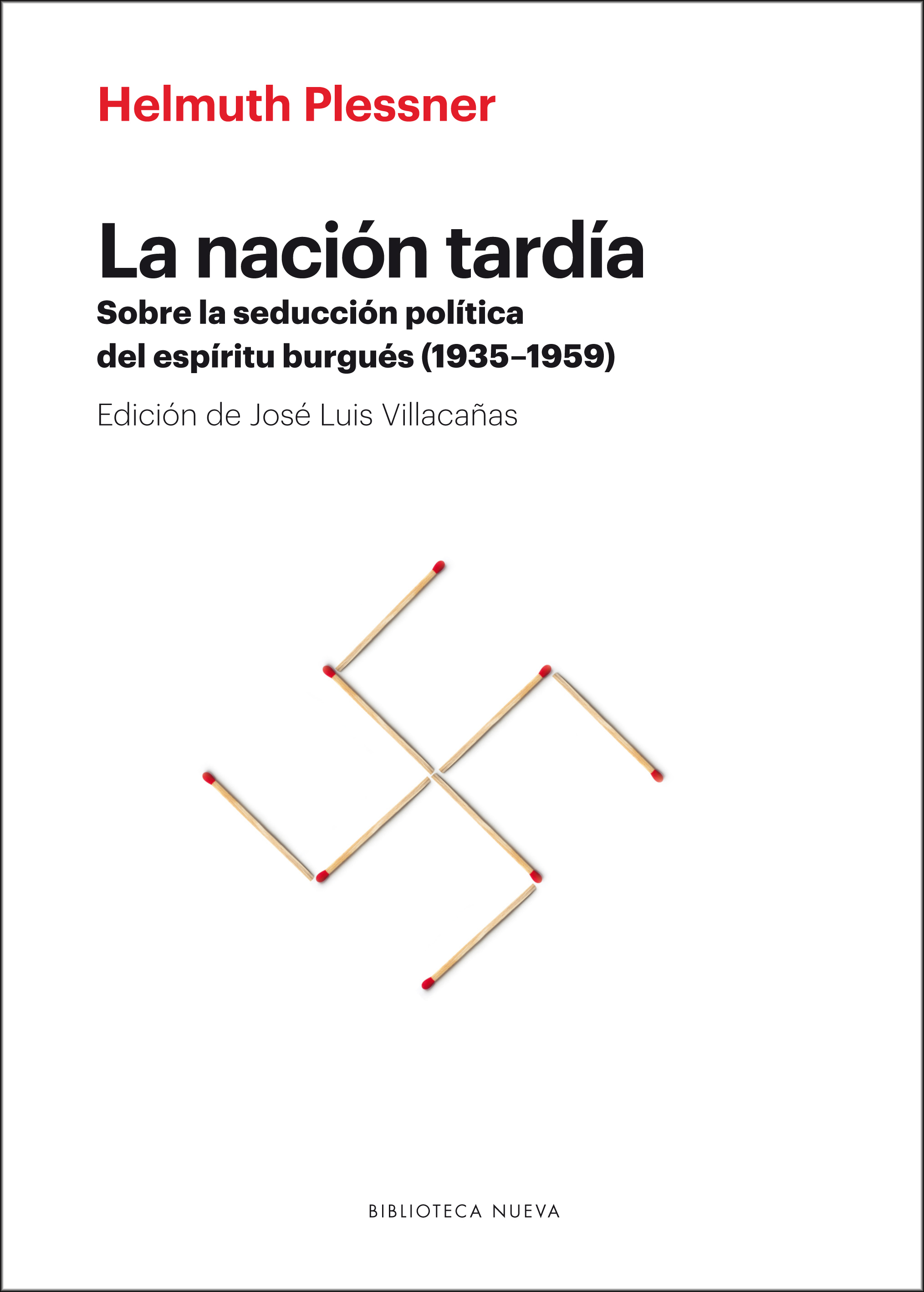 La nación tardía «Sobre la seducción política del espíritu burgués (1935-1959)» (9788416647712)