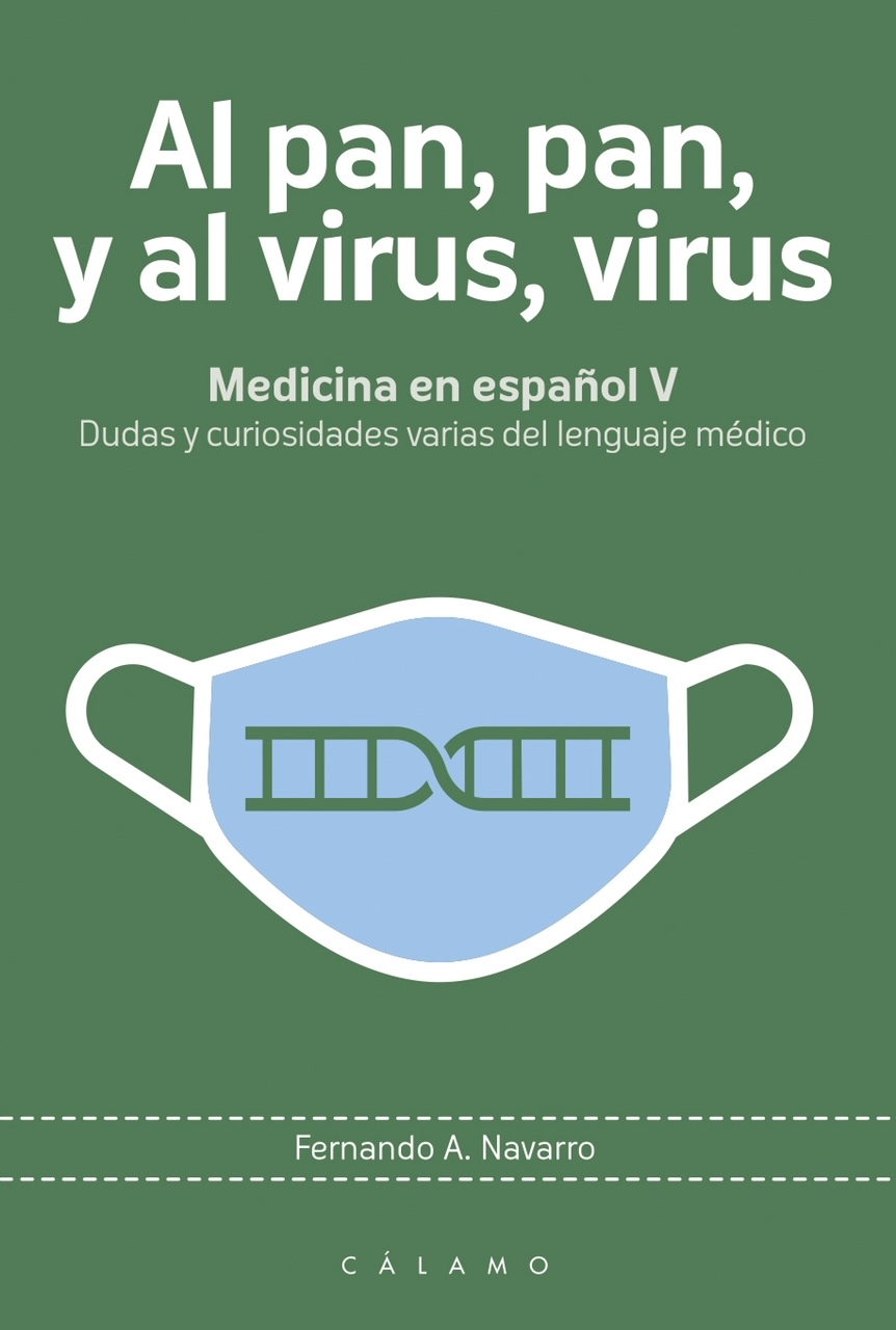 Al pan, pan, y al virus, virus «Medicina en español V»