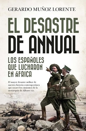 DESASTRE DE ANNUAL, EL (LEB) «LOS ESPAÑOLES QUE LUCHARON EN AFRICA»