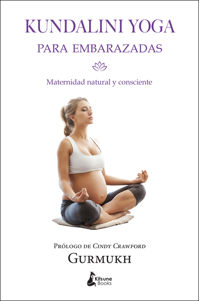 Kundalini yoga para embarazadas «Maternidad natural y consciente» (9788416788002)