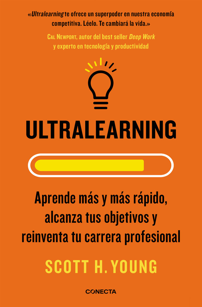 Ultralearning «Aprende más y más rápido, alcanza tus objetivos y reinventa tu carrera profesio»
