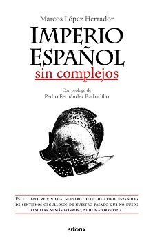 IMPERIO ESPAÑOL SIN COMPLEJOS (9788416921843)