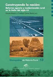 Construyendo la nación «reforma agraria y modernización rural en la Italia del siglo XX» (9788416933433)