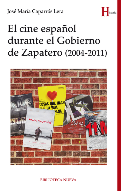 El cine español durante el Gobierno de Zapatero (2004-2011) (9788416938452)