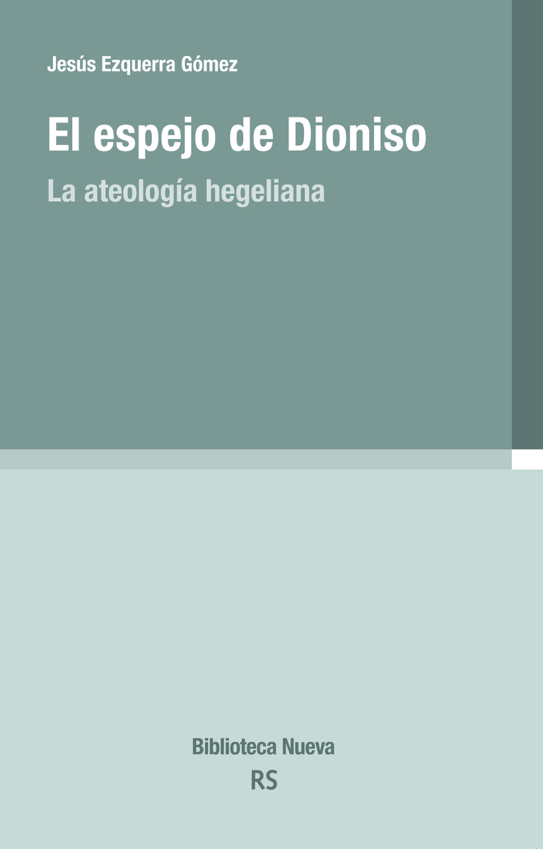 EL ESPEJO DE DIONISO «La ateología hegeliana» (9788416938575)