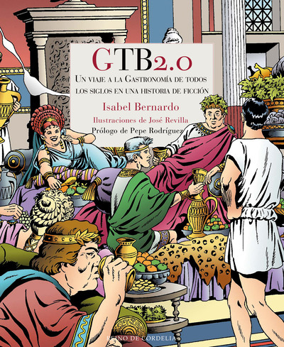 GTB2.0   «Un viaje a la gastronomía de todos los siglos en una historia de ficción»