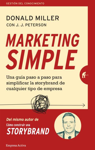 Marketing simple   «Una guía paso a paso para simplificar la storybrand de cualquier tipo de  empresa»