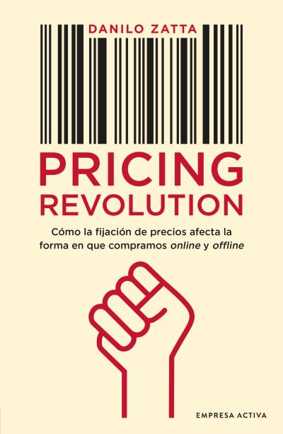 Pricing Revolution   «Cómo la fijación del precio afecta la forma en que compramos on y off line»