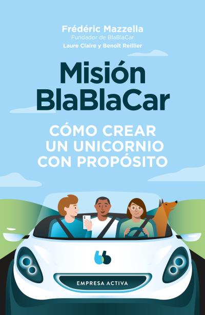 Misión BlaBlaCar   «Cómo crear un un unicornio» (9788416997756)