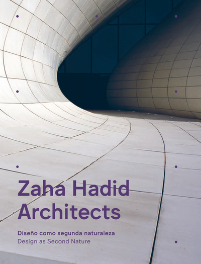 ZAHA HADID ARCHITECTS / Diseño como segunda naturaleza-Design as second nature (9788417047795)