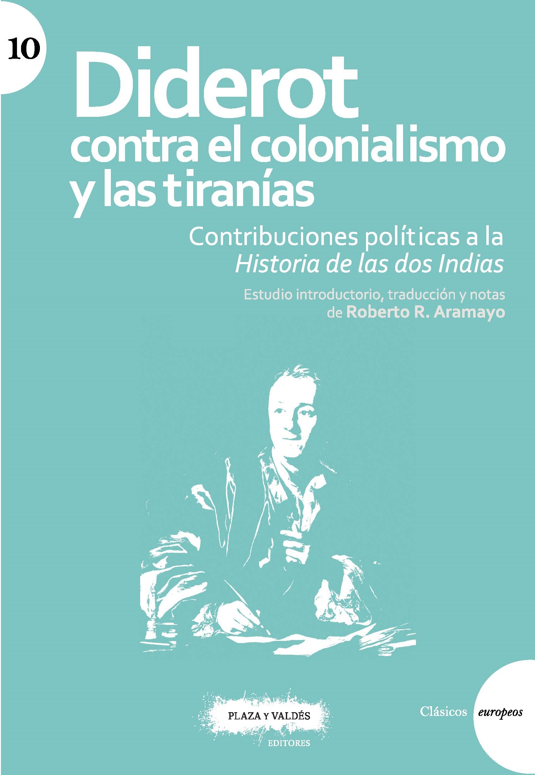 DIDEROT CONTRA EL COLONIALISMO Y LAS TIRANÍAS   «Contribuciones políticas a la Historia de las dos Indias» (9788417121280)
