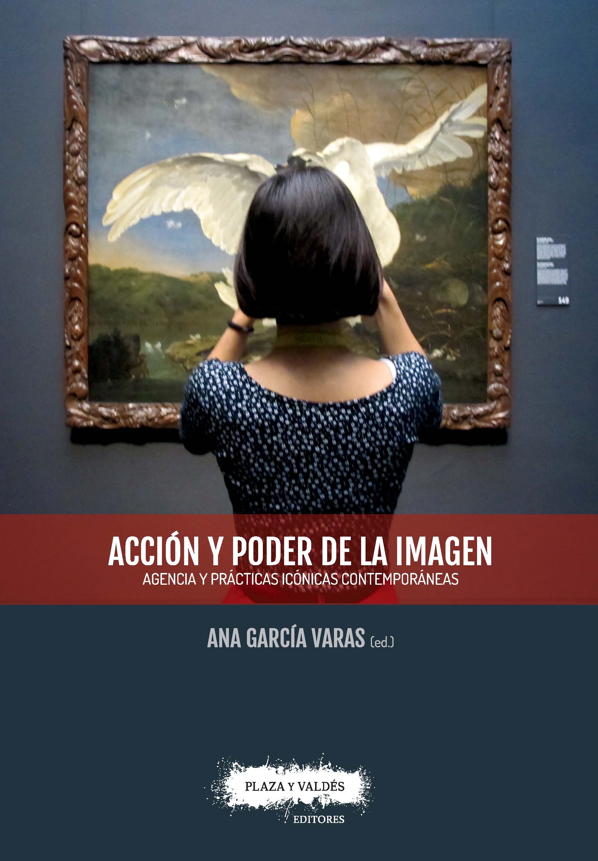 ACCIÓN Y PODER DE LA IMAGEN   «Agencia y prácticas icónicas contemporáneas»