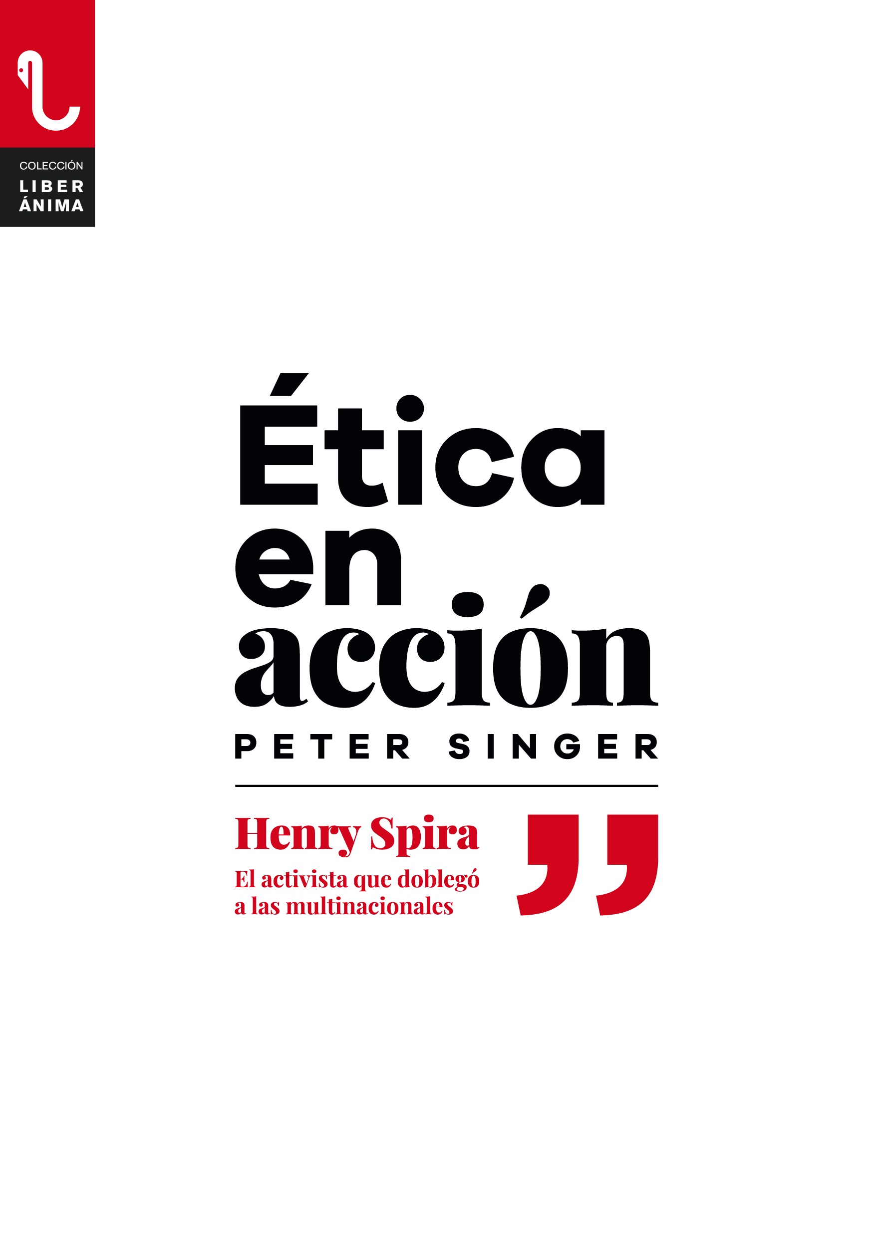 Ética en acción   «Henry Spira. El activista que doblegó a las multinacionales» (9788417121631)