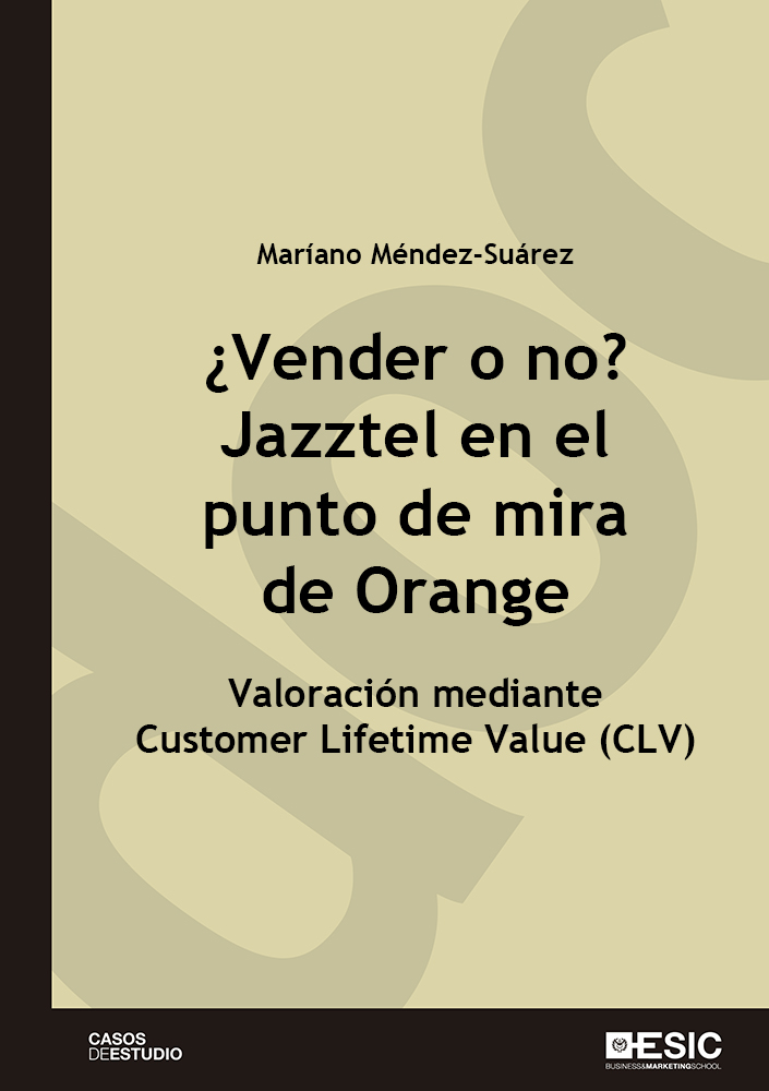 ¿Vender o no? Jazztel en el punto de mira de Orange   «Valoración mediante Customer Lifetime Value (CLV)»