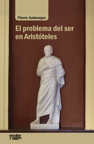 El problema del ser en Aristóteles   «Ensayo sobre la problemática aristotélica»