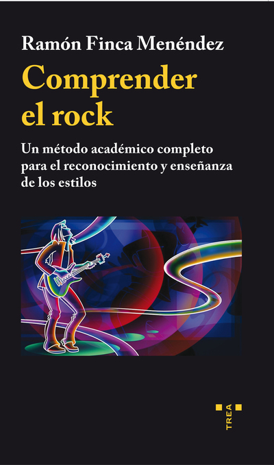Comprender el rock   «Un método académico completo para el reconocimiento y enseñanza de los estilos»