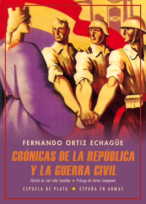 Crónicas de la República y la Guerra Civil «(abril de 1931-mayo de 1939)»