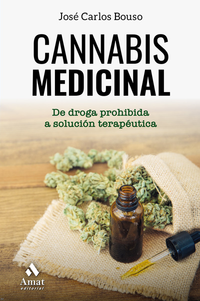 Cannabis medicinal   «De la droga prohibida a solución terapéutica»