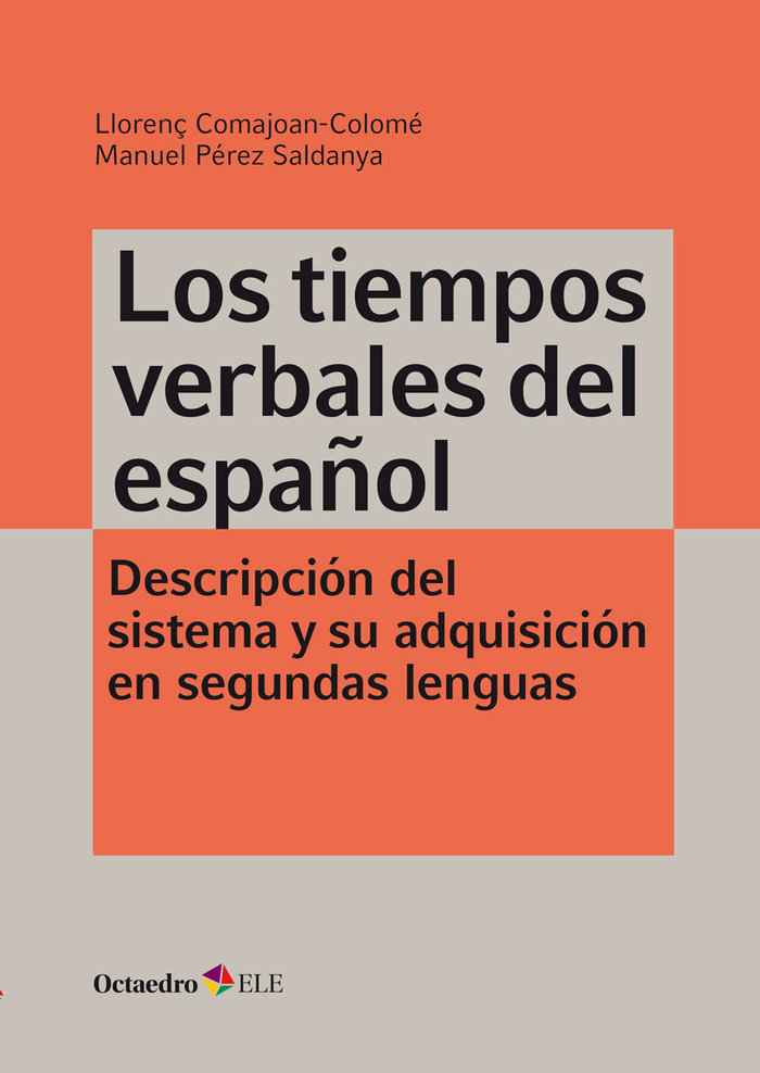 Los tiempos verbales del español   «Descripción del sistema y su adquisición en segundas lenguas»