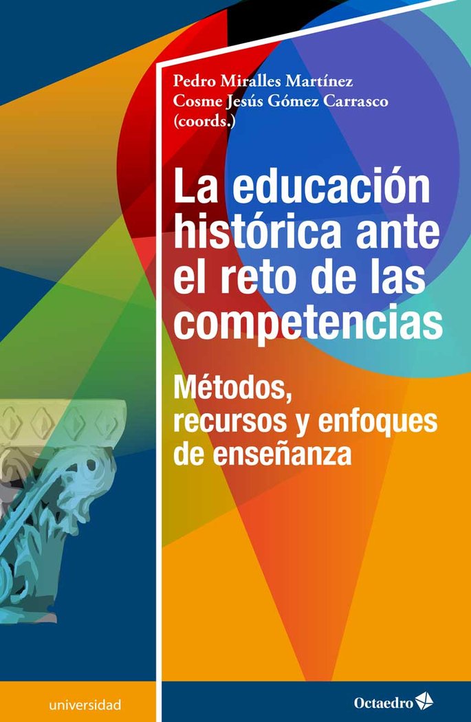 La educación histórica ante el reto de las competencias   «Métodos, recursos y enfoques de enseñanza»
