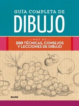 Guía completa de dibujo   «Más de 200 técnicas, consejos y lecciones de dibujo» (9788417254896)