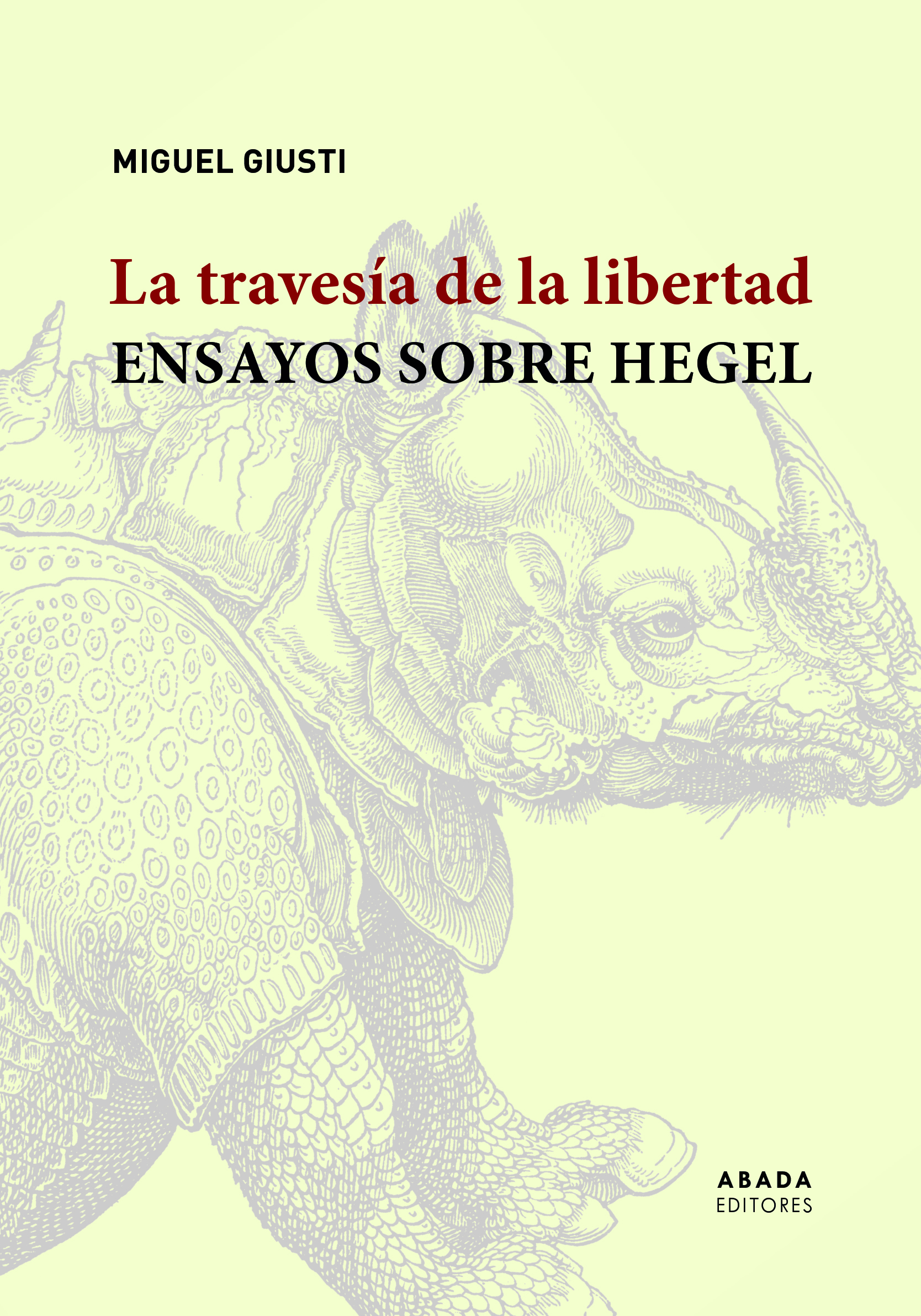 La travesía de la libertad   «Ensayos sobre Hegel»