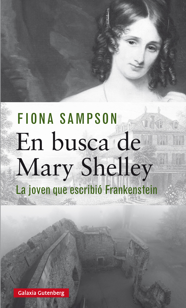 En busca de Mary Shelley   «La chica que escribió Frankenstein»