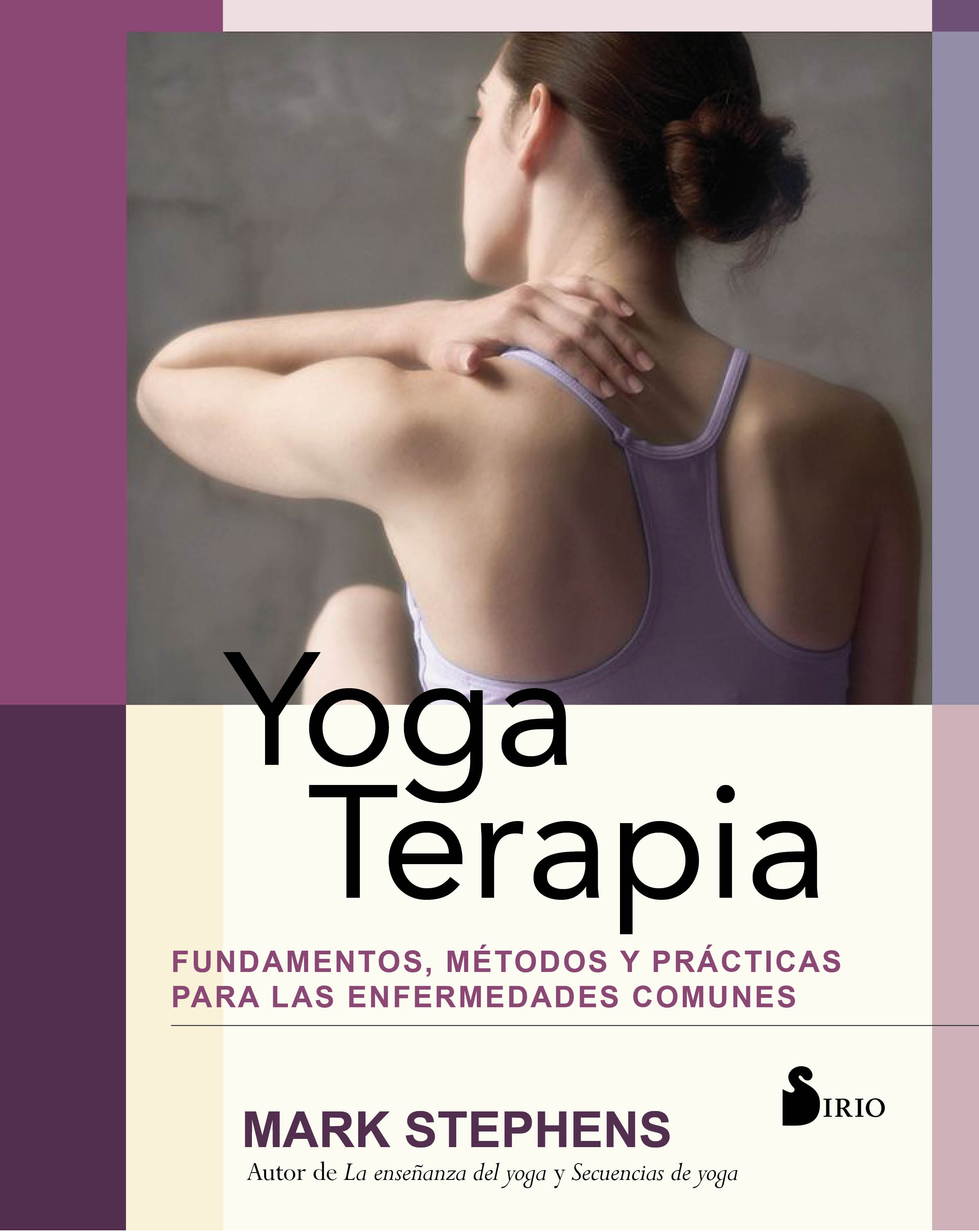 Yoga Terapia «Fundamentos, métodos y prácticas para las enfermedades comunes» (9788417399054)